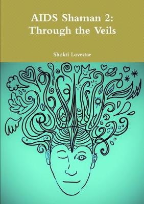 Book cover for AIDS Shaman 2: Through the Veils