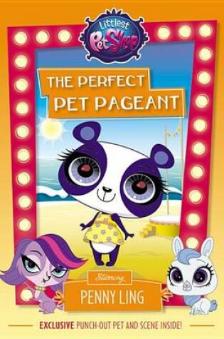 Cover of Littlest Pet Shop: The Perfect Pet Pageant