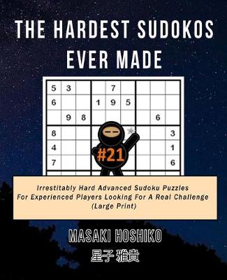 Book cover for The Hardest Sudokos Ever Made #21