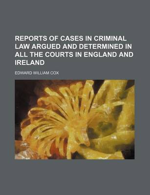 Book cover for Reports of Cases in Criminal Law Argued and Determined in All the Courts in England and Ireland Volume 14