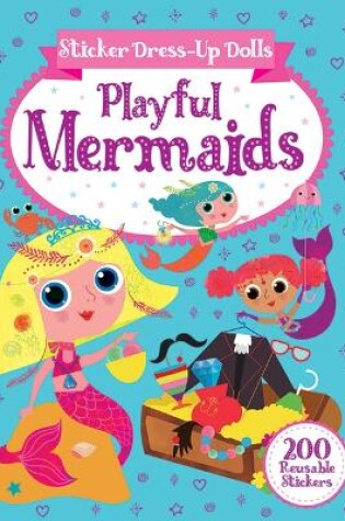 Cover of Sticker Dress-Up Dolls Playful Mermaids