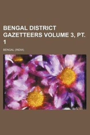 Cover of Bengal District Gazetteers Volume 3, PT. 1