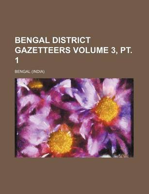 Book cover for Bengal District Gazetteers Volume 3, PT. 1