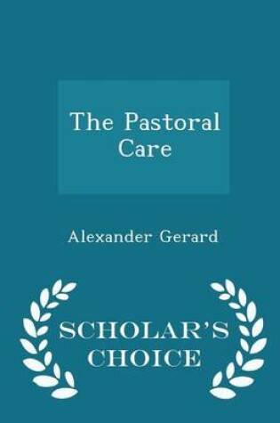 Cover of The Pastoral Care - Scholar's Choice Edition