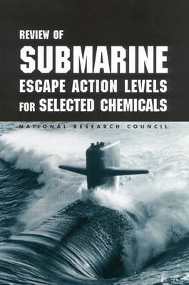 Book cover for Review of Submarine Escape Action Levels for Selected Chemicals