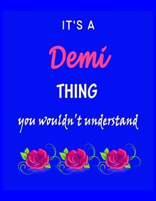 Book cover for It's A Demi Thing You Wouldn't Understand