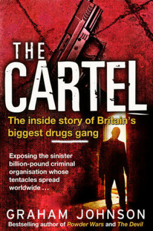 Cover of Cartel, The The Inside Story of Britains Biggest Drugs Gang