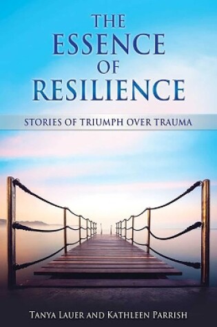 Cover of The Essence of Resilience