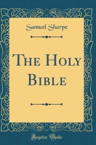 Cover of The Holy Bible (Classic Reprint)