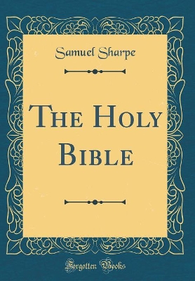 Book cover for The Holy Bible (Classic Reprint)