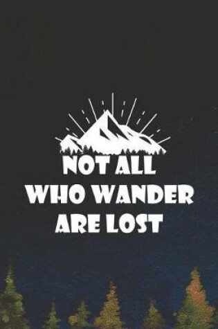 Cover of Not All Who Wander Are Lost