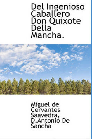 Cover of del Ingenioso Caballero Don Quixote Della Mancha.