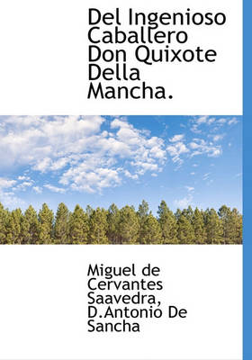 Book cover for del Ingenioso Caballero Don Quixote Della Mancha.