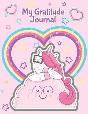 Book cover for Gratitude Journal For Kids- Unicorn Cover 8.5" x 11" Notebook