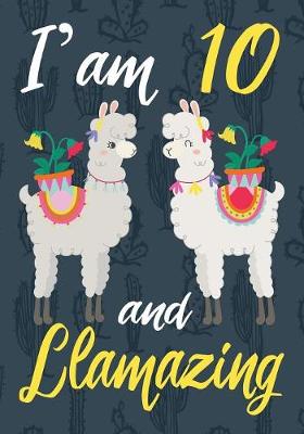 Book cover for I'am 10 And Llamazing