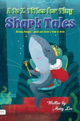 Cover of A to Z Titles for Tiny Shark Tales