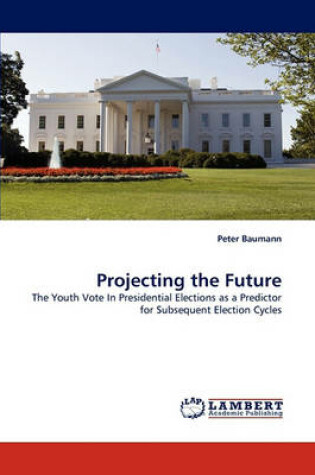 Cover of Projecting the Future