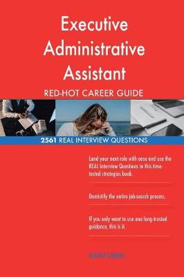 Book cover for Executive Administrative Assistant Red-Hot Career; 2561 Real Interview Questions