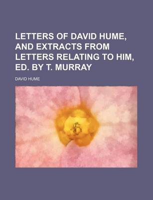 Book cover for Letters of David Hume, and Extracts from Letters Relating to Him, Ed. by T. Murray