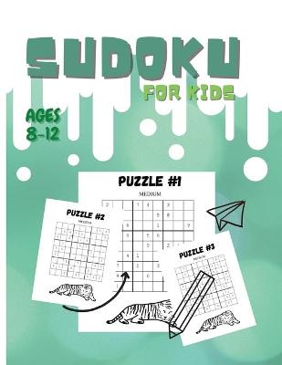 Cover of Sudoku For Kids Ages 8-12