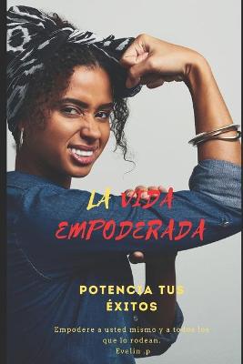 Book cover for La vida empoderada