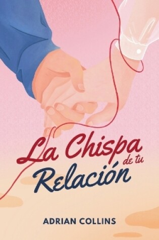 Cover of La Chispa de tu Relación