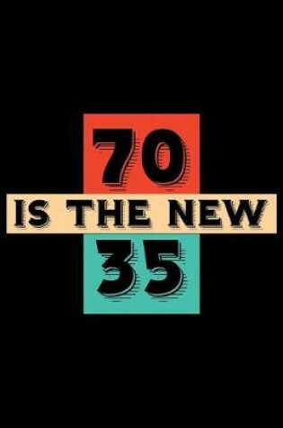Cover of 70 is the new 35