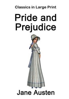 Book cover for Pride and Prejudice - Classics in Large Print