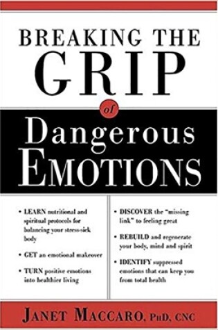 Cover of Breaking the Grip of Dangerous Emotions