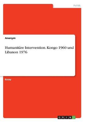 Book cover for Humanitare Intervention. Kongo 1960 und Libanon 1976