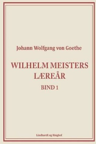 Cover of Wilhelm Meisters Læreår 1