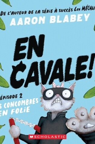 Cover of En Cavale!: N˚ 2 - Les Concombres En Folie