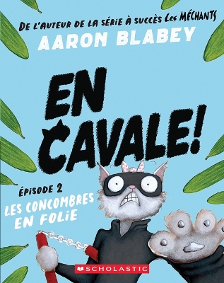 Book cover for En Cavale!: N˚ 2 - Les Concombres En Folie
