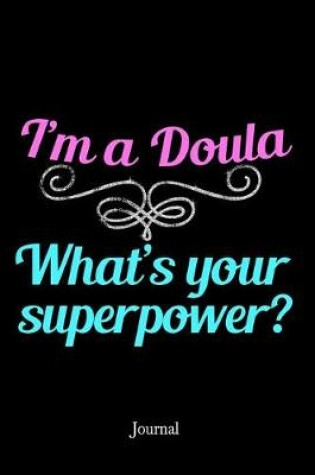 Cover of I'm a Doula What's Your Superpower