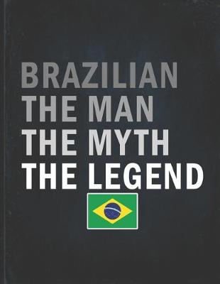 Book cover for Brazilian The Man The Myth The Legend