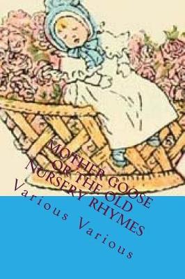 Book cover for Mother Goose or the Old Nursery Rhymes