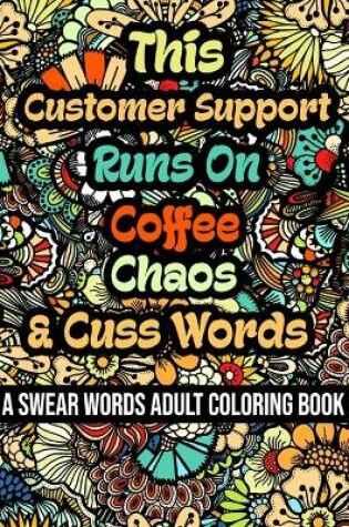 Cover of This Customer Support Runs On Coffee, Chaos and Cuss Words