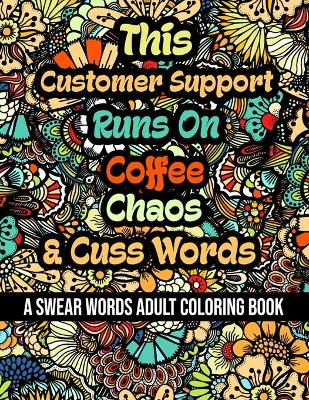 Book cover for This Customer Support Runs On Coffee, Chaos and Cuss Words