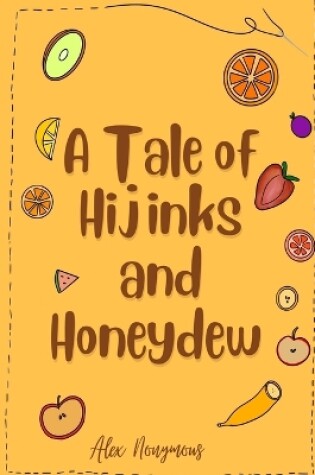 Cover of A Tale of Hijinks & Honeydew