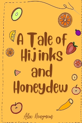 Book cover for A Tale of Hijinks & Honeydew