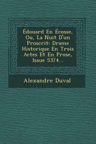 Cover of Edouard En Ecosse, Ou, La Nuit D'Un Proscrit