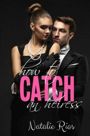 Cover of How to Catch an Heiress