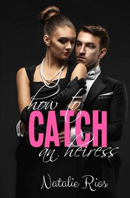 Book cover for How to Catch an Heiress