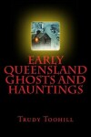 Book cover for Early Queensland Ghosts and Hauntings