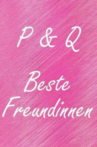 Cover of P & Q. Beste Freundinnen