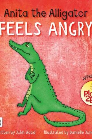 Cover of Anita the Alligator Feels Angry