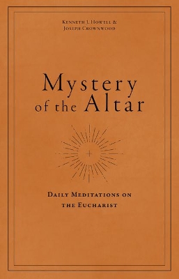 Book cover for Mystery of the Altar: Daily Meditations on the Eucharist