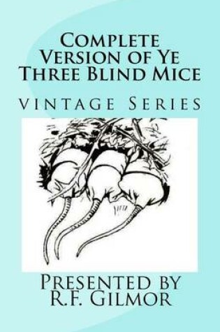 Cover of Complete Version of Ye Three Blind Mice