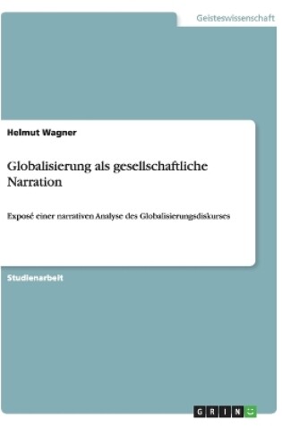 Cover of Globalisierung als gesellschaftliche Narration