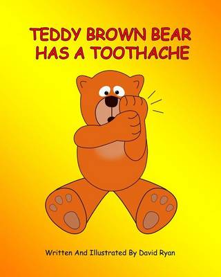 Book cover for Teddy Brown Bear Has a Toothache
